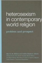 Heterosexism in Contemporary World Religion: Problem and Prospect - Marvin M. Ellison