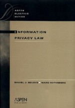 Information Privacy Law - Daniel J. Solove, Marc Rotenberg