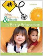 Safety, Nutrition and Health in Early Education, 5th Edition - Cathie Robertson