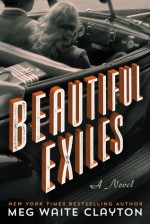 Beautiful Exiles - Meg Waite Clayton