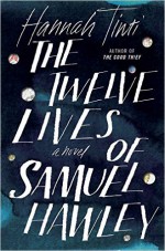 The Twelve Lives of Samuel Hawley: A Novel - Hannah Tinti