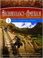 Archaeology in America: An Encyclopedia Volume 3 Southwest and Great Basin/Plateau - Linda S. Cordell, George Milner, Francis McManamon, Kent G. Lightfoot