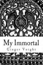 My Immortal - Ginger Voight