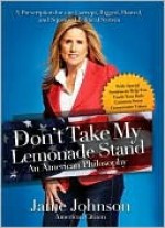 Don't Take My Lemonade Stand - An American Philosophy - Janie Johnson, Roy Wilson