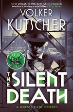 The Silent Death (Gereon Rath Series) - Volker Kutscher