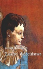 Lustro dzieciństwa - István Kovács