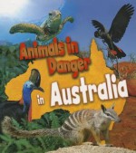 Animals in Danger in Australia - Richard Spilsbury, Louise Spilsbury, Michael Bright