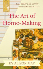 The Art of HomeMaking - Alison May