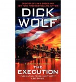 Creator of Law and Order A Jeremy Fisk Novel The Execution - by Dick Wolf