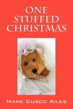 One Stuffed Christmas - Mark Cusco Ailes