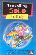 Travelling Solo to Italy (Travelling Solo) - Bettina Guthridge