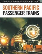 Southern Pacific Passenger Trains - Brian Solomon