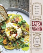 Extra Virgin: Recipes & Love from Our Tuscan Kitchen - Gabriele Corcos, Debi Mazar