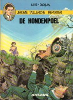 De hondenpoel (Jerome Tailleriche: reporter, #1) - Jacques Santi, Jan Bucquoy