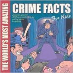 The World's Most Amazing Crime Facts for Kids - Guy Campbell