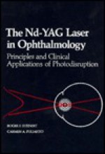 The Nd Yag Laser In Ophthalmology Principles And Clinical Applications Of Photodisruption - Roger F. Steinert