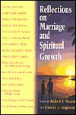 Reflections on Marriage and the Spiritual Growth - Andrew J. Weaver, Carolyn L. Stapleton