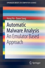 Automatic Malware Analysis: An Emulator Based Approach - Heng Yin, Dawn Song