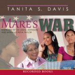 Mare's War - Tanita S. Davis, Sisi Aisha Johnson, Myra Lucretia Taylor, Recorded Books