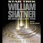 Star Trek: Captain's Glory (Adapted) - William Shatner, Garfield Reeves-Stevens, Judith Reeves-Stevens, William Shatner, Simon & Schuster Audio