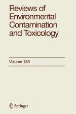 Reviews of Environmental Contamination and Toxicology: Volume 189 - G. Ware, David M. Whitacre, Francis A. Gunther