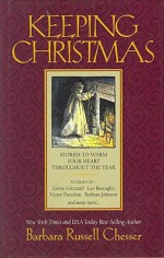 Keeping Christmas: 25 Stories to Warm Your Heart Throughout the Year - Barbara Chesser, Tapestry Press