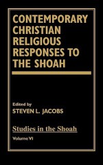 Contemporary Christian Religious Responses to the Shoah - Steven L. Jacobs