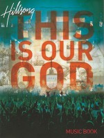 Hillsong: This Is Our God: Music Book - Integrity Music