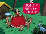 Beauty and the Squat Bears - Émile Bravo, Émile Bravo