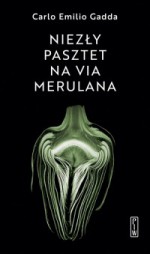 Niezły pasztet na Via Merulana - Carlo Emilio Gadda, Anna Wasilewska