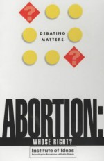 Abortion: Whose Right? - Ellie Lee