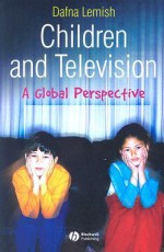 Children and Television: A Global Perspective - Dafna Lemish