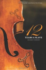 Twelve Years a Slave (the Original Book from Which the 2013 Movie '12 Years a Slave' Is Based) (Illustrated) - Solomon Northup, David Wilson, N. Orr