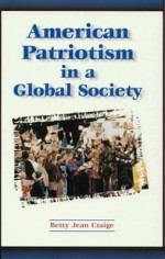 Amer Patriotism in Global Society - Betty Jean Craige