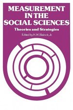 Measurement in the Social Sciences - Hubert M. Blalock Jr.