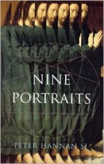 Nine Portraits - Peter Hannan