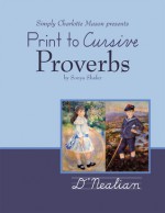 Print to Cursive Proverbs D'Nealian - Sonya Shafer