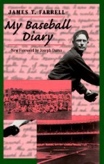 My Baseball Diary - James T. Farrell, Joseph Durso