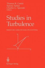 Studies in Turbulence - Thomas B. Gatski, Sutanu Sarkar, Charles G. Speziale