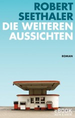 Die weiteren Aussichten (German Edition) - Robert Seethaler