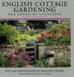 English Cottage Gardening: For American Gardeners, Revised Edition - Margaret Hensel, Tasha Tudor