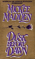 Dusk Before Dawn - Mickee Madden