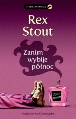 Zanim wybije północ - Rex Todhunter Stout