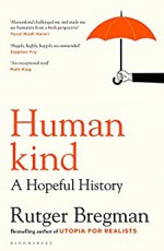 Humankind. A Hopeful History - Rutger Bregman