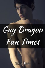 Gay Dragon Fun Times - Sinn Lee