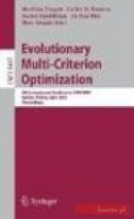 Evolutionary Multi-Criterion Optimization: 5th International Conference, Emo 2009, Nantes, France, April 7-10, 2009, Proceedings - Matthias Ehrgott, Carlos M. Fonseca, Marc Sevaux, Xavier Gandibleux, Jin-Kao Hao