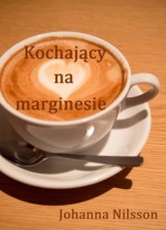 Kochajacy na marginesie - Johanna Nilsson, Pawel Pollak