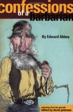 Confessions of a Barbarian - David Petersen, Edward Abbey