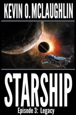 Starship Episode 3: Legacy - Kevin O. McLaughlin, Susan Bingham