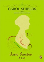Jane Austen: A Life - Carol Shields
